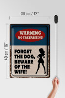 Blechschild Spruch 30x40cm warning no trespassing Dog Wife