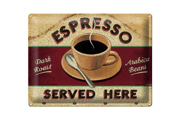 Blechschild Spruch 40x30cm Espresso served here dark roast