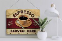 Blechschild Spruch 40x30cm Espresso served here dark roast