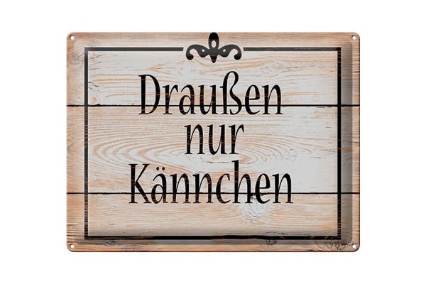 Blechschild Spruch 40x30cm draußen nur Kännchen Kaffee Tee
