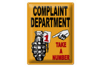 Blechschild Spruch 30x40cm complaint Department take number