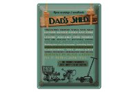 Blechschild Spruch 30x40cm Dad´s Shed open evening weekends