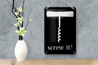 Blechschild Alkohol 12x18cm Wein Korkenzieher screw it