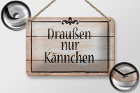 Blechschild Spruch 18x12cm draußen nur Kännchen Kaffee Tee