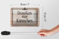 Blechschild Spruch 18x12cm draußen nur Kännchen Kaffee Tee