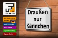 Blechschild Spruch 18x12cm Draußen nur Kännchen