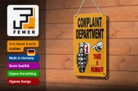 Blechschild Spruch 12x18cm complaint Department take number