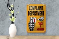 Blechschild Spruch 12x18cm complaint Department take number