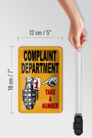 Blechschild Spruch 12x18cm complaint Department take number