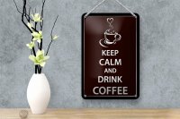 Blechschild Spruch 12x18cm Keep Calm drink Coffee Kaffee