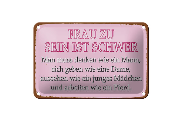 Blechschild Spruch 18x12cm Frau zu sein ist schwer