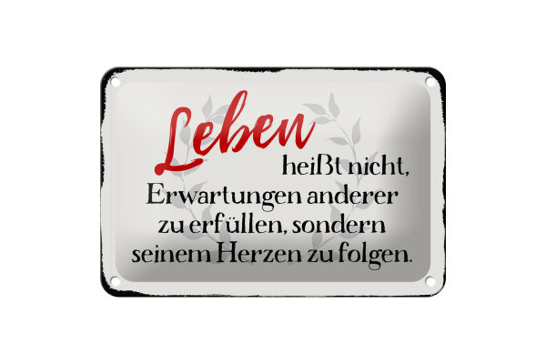 Blechschild Spruch 18x12cm Leben Erwartungen Herz Schild