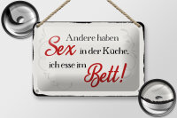 Blechschild Spruch 18x12cm Sex in der Küche Bett Schild