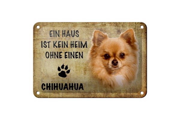 Blechschild Spruch 18x12cm Chihuahua Hund ohne kein Heim
