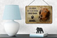 Blechschild Spruch 18x12cm Dackel Hund ohne kein Heim