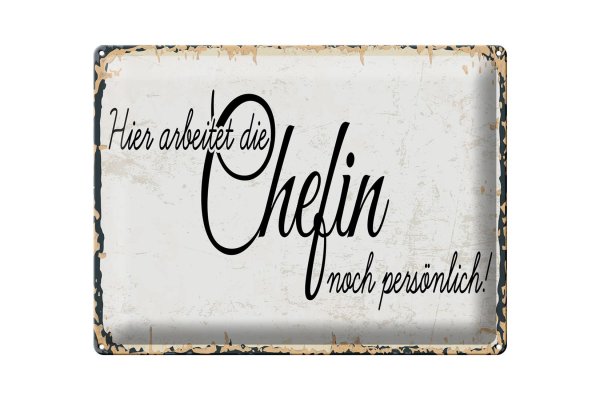 Blechschild Spruch 40x30cm Hier arbeitet die Chefin noch persönlich