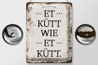 Blechschild Spruch 30x40cm Et Kütt wie et kütt kölscher Spruch