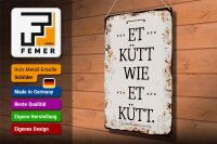 Blechschild Spruch 30x40cm Et Kütt wie et kütt kölscher Spruch