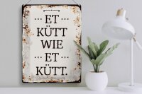 Blechschild Spruch 30x40cm Et Kütt wie et kütt kölscher Spruch