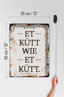 Blechschild Spruch 30x40cm Et Kütt wie et kütt kölscher Spruch