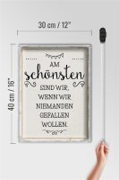Blechschild Spruch 30x40cm Wenn wir niemanden gefallen wollen