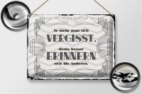 Blechschild Spruch 40x30cm je mehr man sich vergisst, desto besser