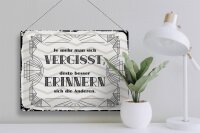 Blechschild Spruch 40x30cm je mehr man sich vergisst, desto besser
