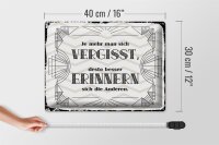 Blechschild Spruch 40x30cm je mehr man sich vergisst, desto besser