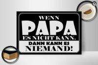 Holzschild Spruch 30x20cm Wenn Papa es nicht kann