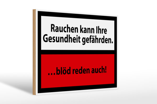 Holzschild Hinweis 30x20cm Rauchen kann Gesundheit gef.