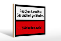 Holzschild Hinweis 30x20cm Rauchen kann Gesundheit gef.