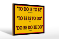 Holzschild Spruch 30x20cm To do is to be Nietzsche
