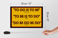Holzschild Spruch 30x20cm To do is to be Nietzsche