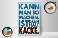 Holzschild Spruch 20x30cm  Kann man so machen