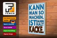 Holzschild Spruch 20x30cm  Kann man so machen