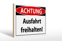 Holzschild Hinweis 30x20cm Achtung Ausfahrt freihalten