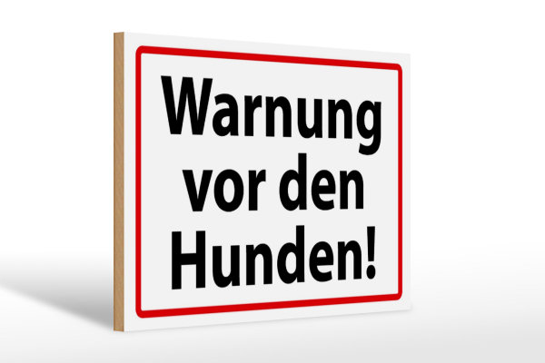 Holzschild Hinweis 30x20cm Warnung vor den Hunden weißes Schild
