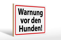 Holzschild Hinweis 30x20cm Warnung vor den Hunden...