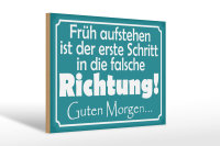Holzschild Spruch 30x20cm Früh aufstehen erste Schritt