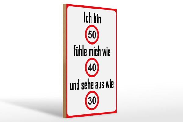 Holzschild Spruch 20x30cm bin 50 sehe aus wie 30