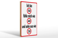 Holzschild Spruch 20x30cm bin 50 sehe aus wie 30