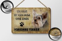 Blechschild Spruch 18x12cm Yorkshire Terrier Hund ohne kein Heim