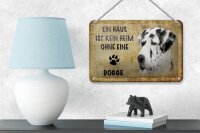 Blechschild Spruch 18x12cm Dogge Hund ohne kein Heim
