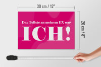 Holzschild Spruch 30x20cm Das Tollste an meinem Ex