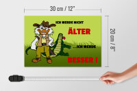Holzschild Spruch 30x20cm Werde nicht älter werde besser