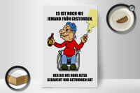 Holzschild Spruch 20x30cm Noch nie jemand früh gestorben