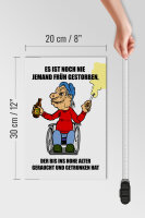 Holzschild Spruch 20x30cm Noch nie jemand früh gestorben