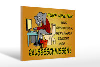 Holzschild Spruch 30x20cm fünf Minuten wird...