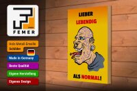 Holzschild Spruch 20x30cm lieber lebendig als normal