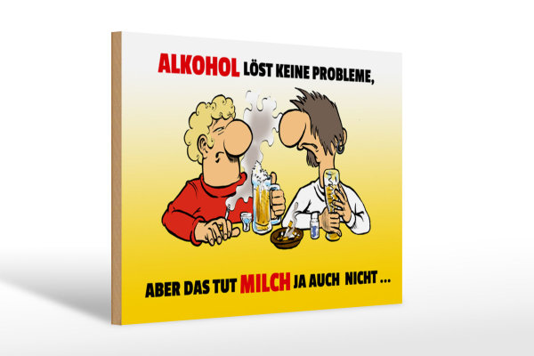 Holzschild Spruch 30x20cm Alkohol löst keine Probleme